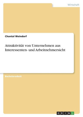 Attraktivität Von Unternehmen Aus Interessenten- Und Arbeitnehmersicht (German Edition)