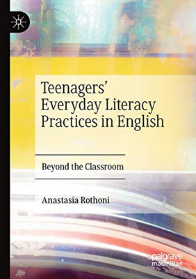 Teenagers’ Everyday Literacy Practices in English: Beyond the Classroom