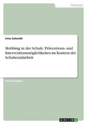 Mobbing In Der Schule. Präventions- Und Interventionsmöglichkeiten Im Kontext Der Schulsozialarbeit (German Edition)