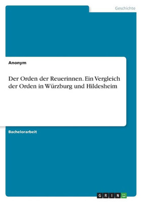 Der Orden Der Reuerinnen. Ein Vergleich Der Orden In Würzburg Und Hildesheim (German Edition)