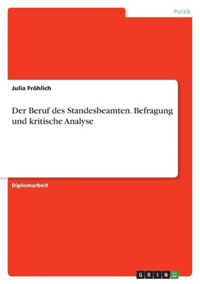 Der Beruf Des Standesbeamten. Befragung Und Kritische Analyse (German Edition)
