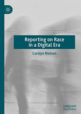 Reporting on Race in a Digital Era