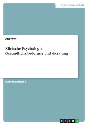 Klinische Psychologie. Gesundheitsförderung Und -Beratung (German Edition)