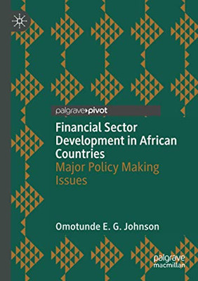 Financial Sector Development in African Countries: Major Policy Making Issues