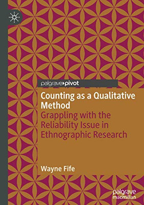 Counting as a Qualitative Method: Grappling with the Reliability Issue in Ethnographic Research