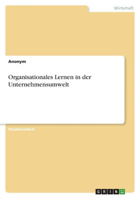 Organisationales Lernen In Der Unternehmensumwelt (German Edition)