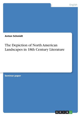 The Depiction Of North American Landscapes In 18Th Century Literature