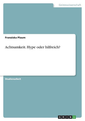 Achtsamkeit. Hype Oder Hilfreich? (German Edition)