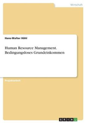 Human Resource Management. Bedingungsloses Grundeinkommen (German Edition)