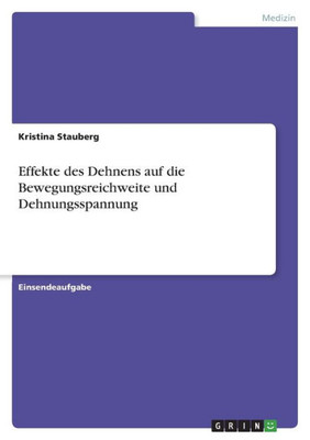 Effekte Des Dehnens Auf Die Bewegungsreichweite Und Dehnungsspannung (German Edition)