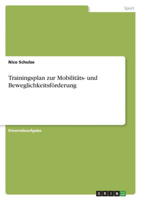 Trainingsplan Zur Mobilitäts- Und Beweglichkeitsförderung (German Edition)