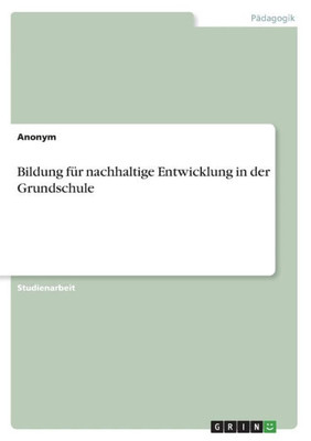 Bildung Für Nachhaltige Entwicklung In Der Grundschule (German Edition)