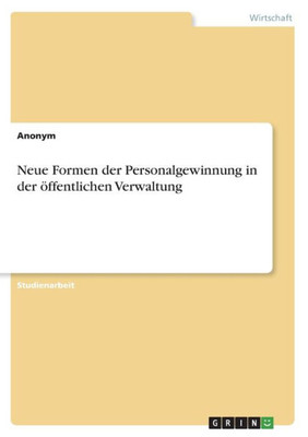 Neue Formen Der Personalgewinnung In Der Öffentlichen Verwaltung (German Edition)