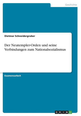 Der Neutempler-Orden Und Seine Verbindungen Zum Nationalsozialismus (German Edition)