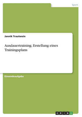 Ausdauertraining. Erstellung Eines Trainingsplans (German Edition)