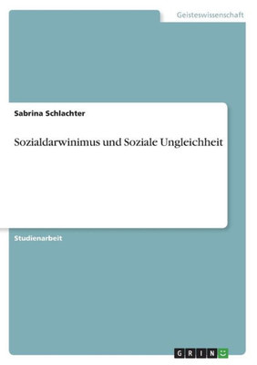 Soziale Ungleichheit Und Sozialdarwinismus (German Edition)