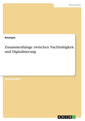 Zusammenhänge Zwischen Nachhaltigkeit Und Digitalisierung (German Edition)