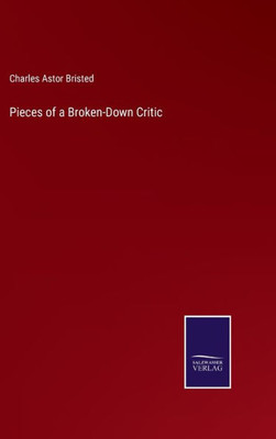 Pieces Of A Broken-Down Critic