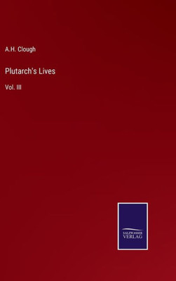 Plutarch's Lives: Vol. Iii