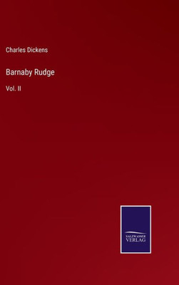 Barnaby Rudge: Vol. Ii