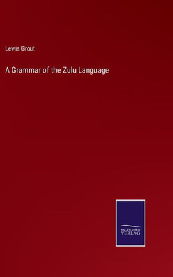 A Grammar Of The Zulu Language