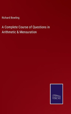 A Complete Course Of Questions In Arithmetic & Mensuration
