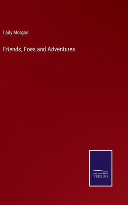 Friends, Foes And Adventures