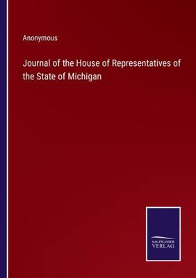 Journal Of The House Of Representatives Of The State Of Michigan