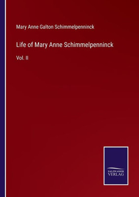 Life Of Mary Anne Schimmelpenninck: Vol. Ii