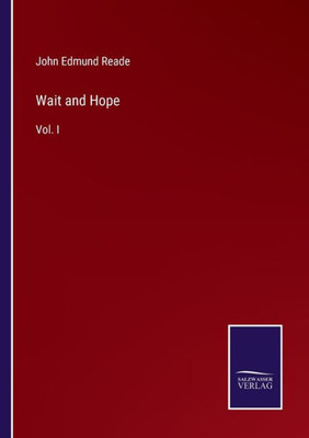 Wait And Hope: Vol. I