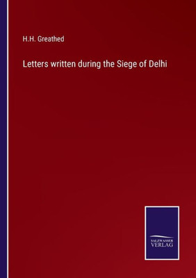 Letters Written During The Siege Of Delhi