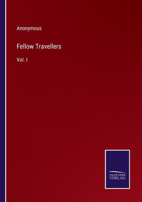 Fellow Travellers: Vol. I