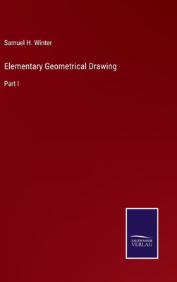Elementary Geometrical Drawing: Part I