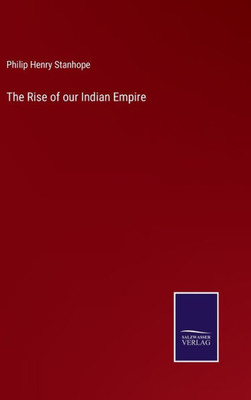 The Rise Of Our Indian Empire
