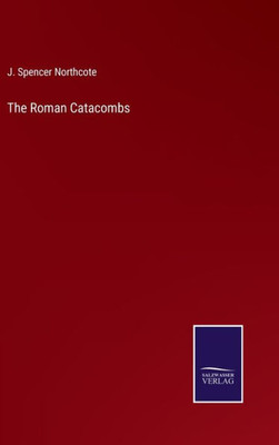 The Roman Catacombs