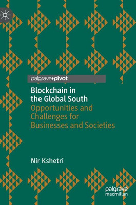 Blockchain In The Global South: Opportunities And Challenges For Businesses And Societies