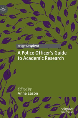 A Police OfficerS Guide To Academic Research