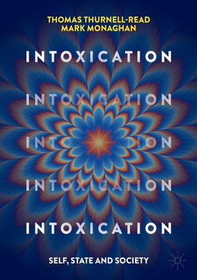 Intoxication: Self, State And Society