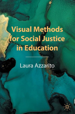 Visual Methods For Social Justice In Education
