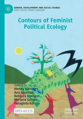 Contours Of Feminist Political Ecology (Gender, Development And Social Change)
