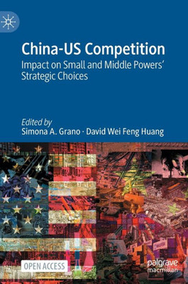 China-Us Competition: Impact On Small And Middle Powers' Strategic Choices