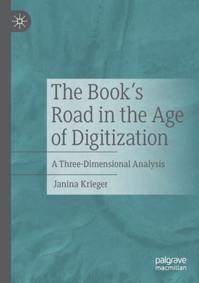 The BookS Road In The Age Of Digitization: A Three-Dimensional Analysis