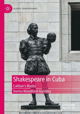 Shakespeare In Cuba: CalibanS Books (Global Shakespeares)