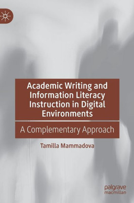 Academic Writing And Information Literacy Instruction In Digital Environments: A Complementary Approach