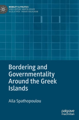 Bordering And Governmentality Around The Greek Islands (Mobility & Politics)