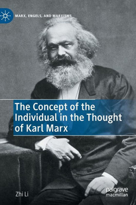 The Concept Of The Individual In The Thought Of Karl Marx (Marx, Engels, And Marxisms)