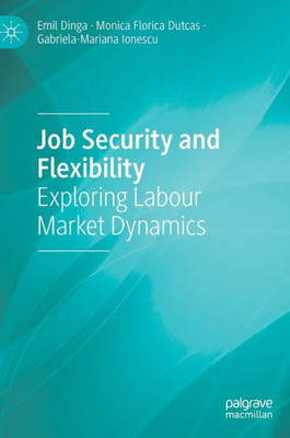 Job Security And Flexibility: Exploring Labour Market Dynamics