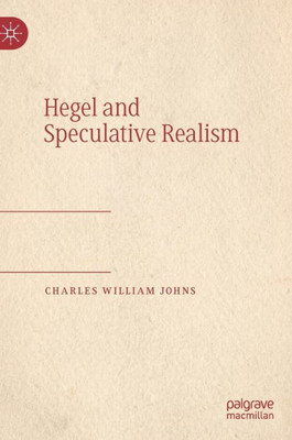 Hegel And Speculative Realism