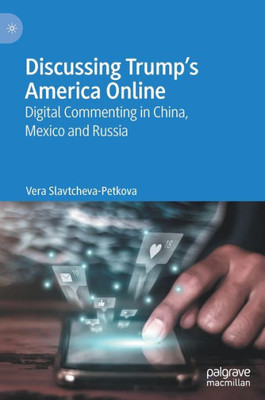 Discussing TrumpS America Online: Digital Commenting In China, Mexico And Russia
