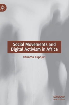 Social Movements And Digital Activism In Africa